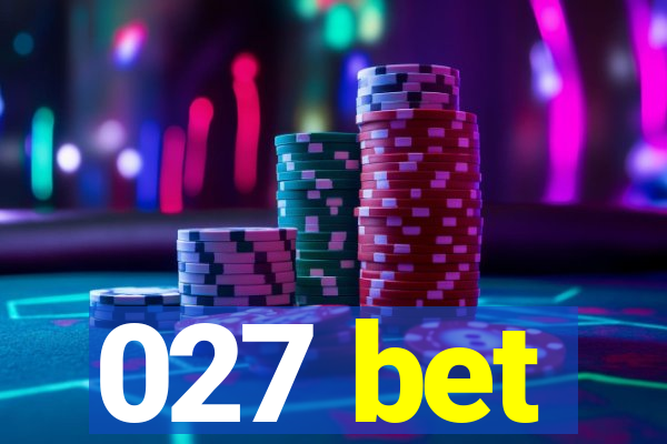 027 bet