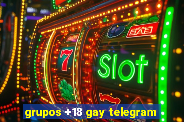 grupos +18 gay telegram