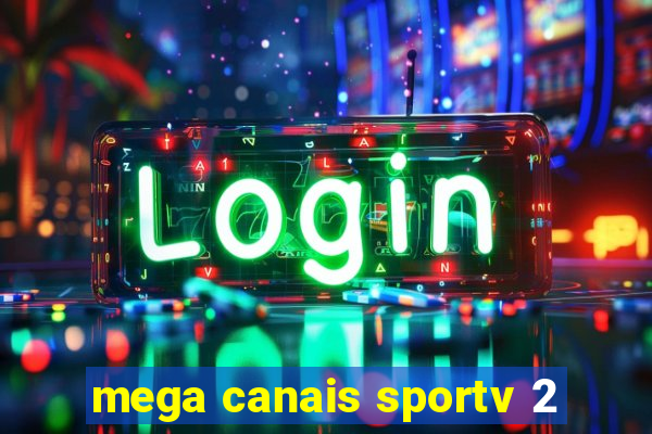 mega canais sportv 2
