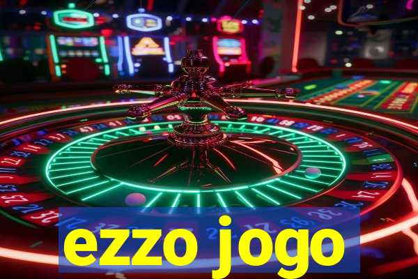ezzo jogo