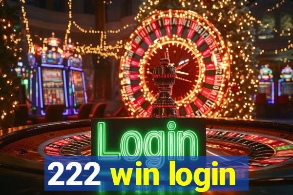 222 win login