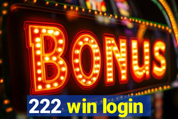 222 win login