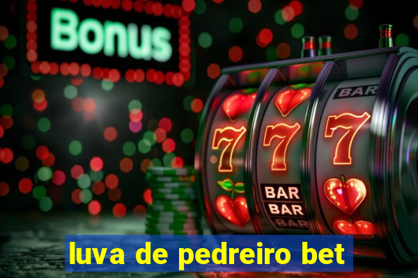 luva de pedreiro bet