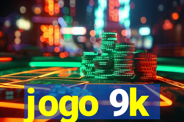 jogo 9k
