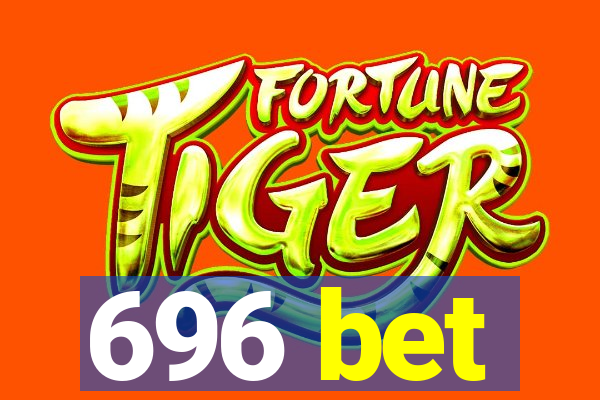 696 bet