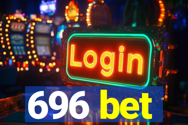 696 bet