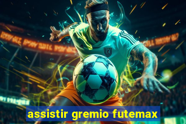 assistir gremio futemax