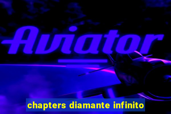 chapters diamante infinito