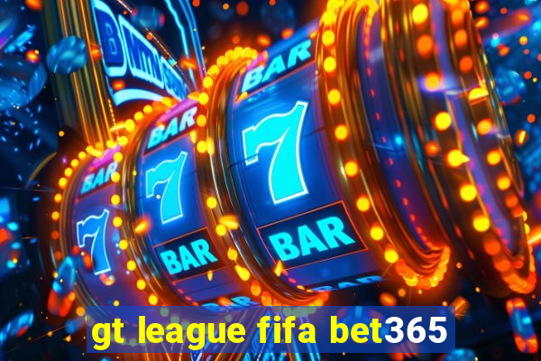 gt league fifa bet365