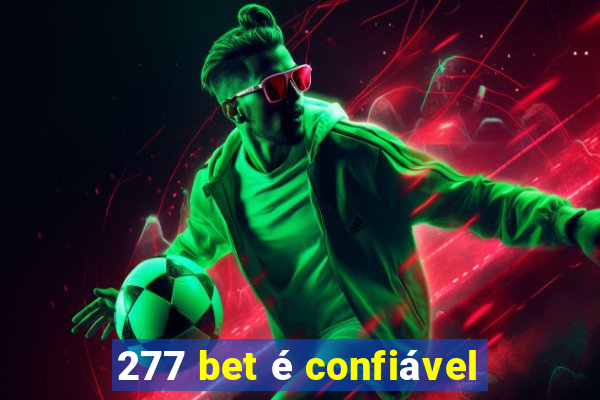 277 bet é confiável