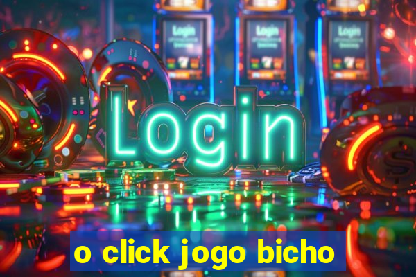 o click jogo bicho