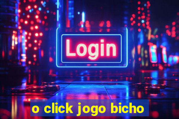 o click jogo bicho