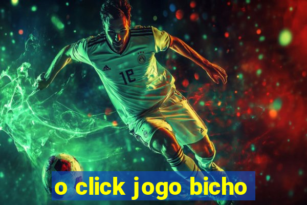 o click jogo bicho