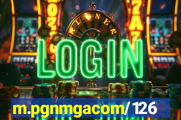 m.pgnmgacom/126