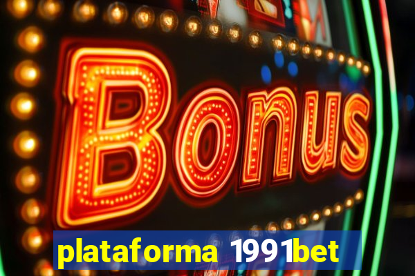 plataforma 1991bet
