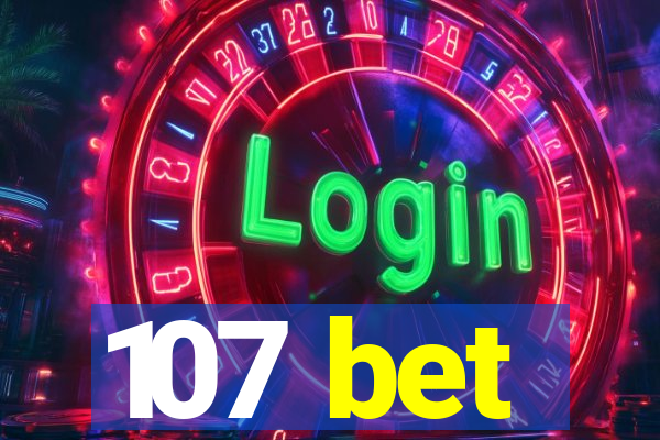 107 bet