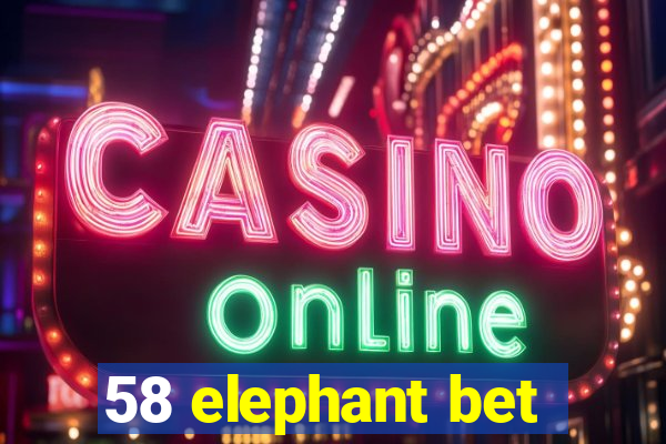 58 elephant bet