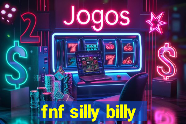 fnf silly billy