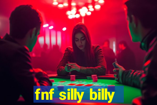 fnf silly billy