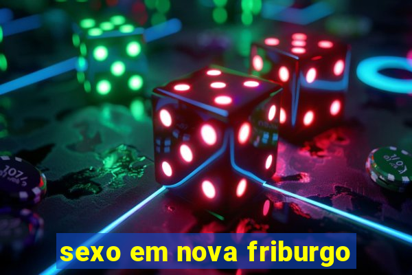 sexo em nova friburgo