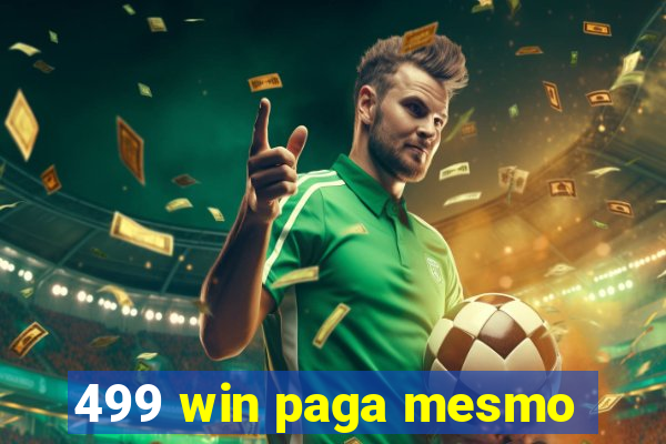 499 win paga mesmo