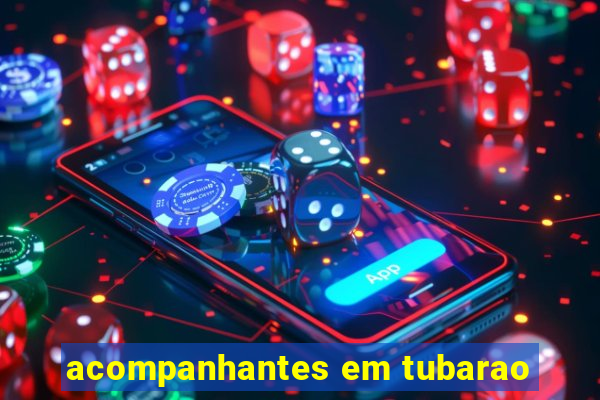 acompanhantes em tubarao