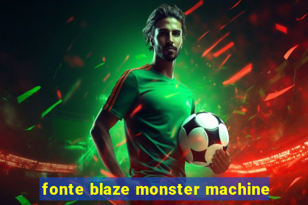 fonte blaze monster machine