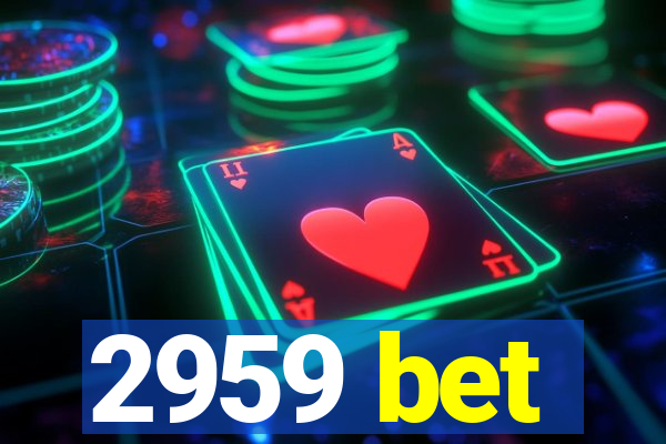 2959 bet