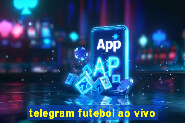 telegram futebol ao vivo