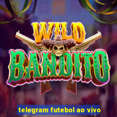 telegram futebol ao vivo