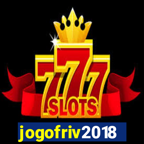 jogofriv2018