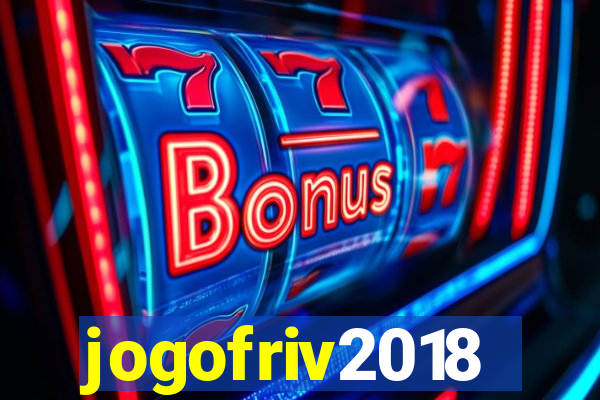 jogofriv2018