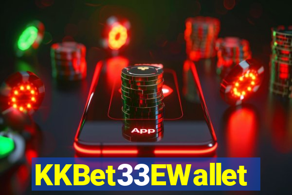 KKBet33EWallet