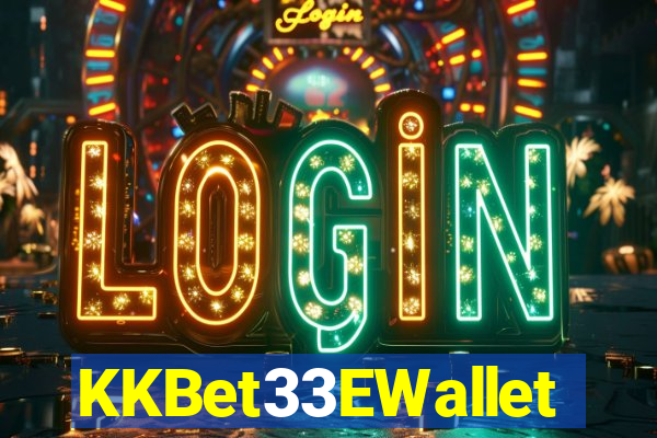 KKBet33EWallet