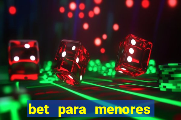 bet para menores de idade