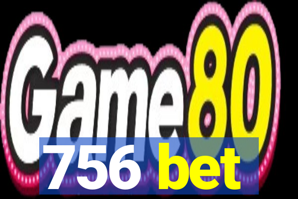 756 bet