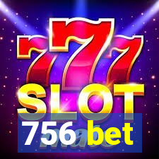 756 bet