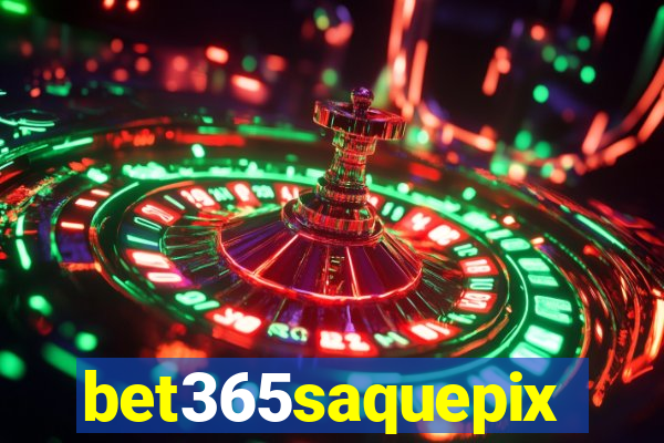 bet365saquepix