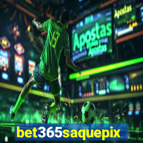 bet365saquepix