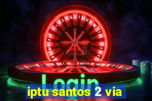 iptu santos 2 via