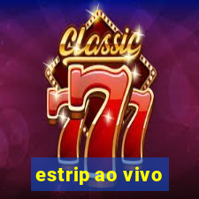 estrip ao vivo