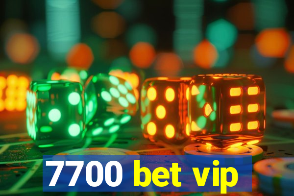 7700 bet vip