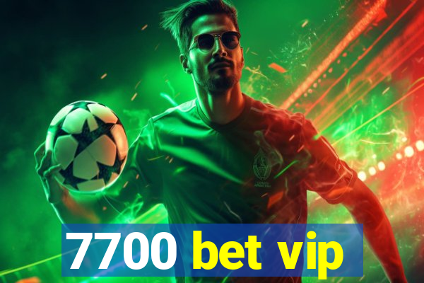7700 bet vip