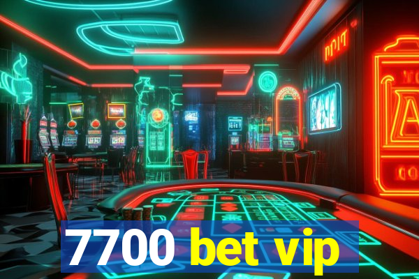 7700 bet vip