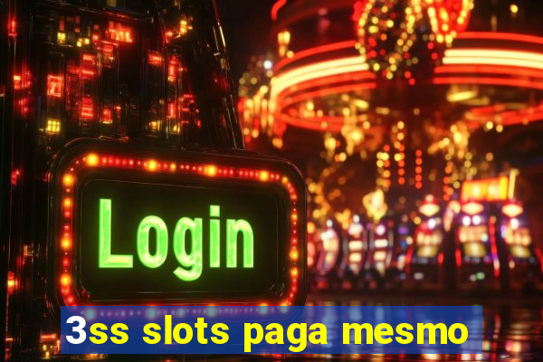 3ss slots paga mesmo