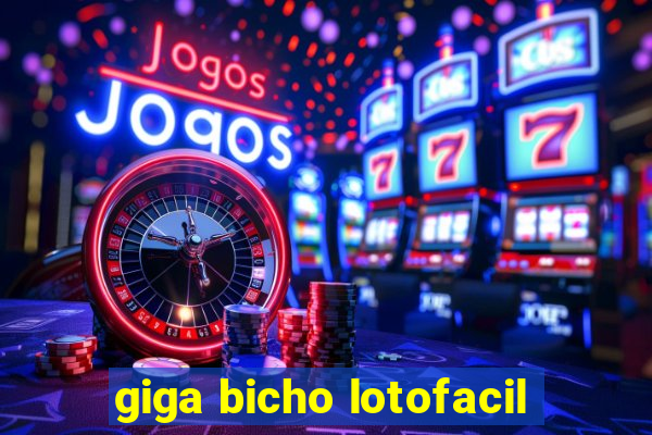 giga bicho lotofacil