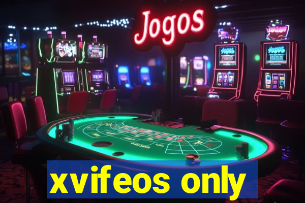 xvifeos only