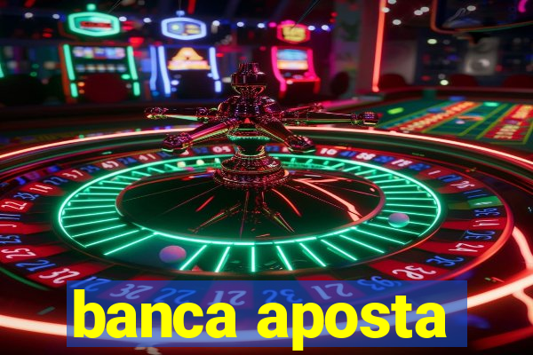 banca aposta