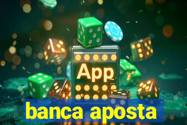 banca aposta