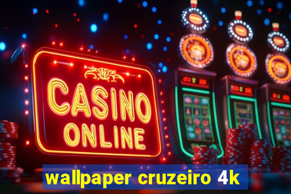 wallpaper cruzeiro 4k